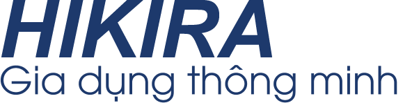 HIKIRA Gia dụng thông minh công nghệ Nhật Bản
