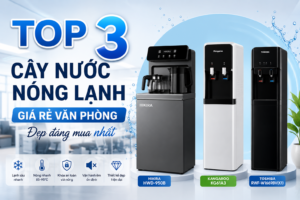 Top 3 cây nước nóng lạnh giá rẻ văn phòng nên mua nhất